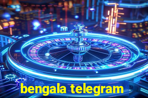 bengala telegram